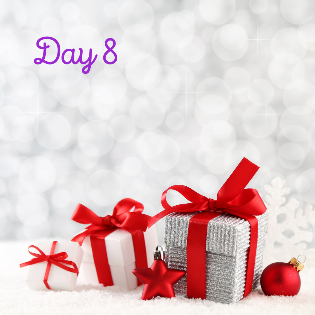 Day 8 of our 12 Days of Christmas Advent